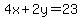+4x%2B2y=23+