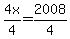 +4x%2F4++=+2008%2F4
