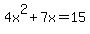 +4x%5E2%2B+7x+=+15++