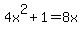 +4x%5E2%2B1=8x+