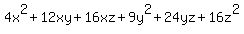 +4x%5E2+%2B+12xy+%2B+16+xz+%2B+9y%5E2+%2B+24yz+%2B+16z%5E2+