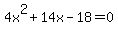 +4x%5E2+%2B+14x+-+18+=+0+