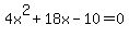 +4x%5E2+%2B+18x+-+10+=+0+