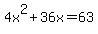 +4x%5E2+%2B+36x+=+63++