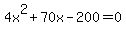 +4x%5E2+%2B+70x+-+200+=+0+