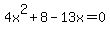 +4x%5E2+%2B8+-13x++=+0