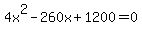 +4x%5E2+-+260x+%2B+1200+=+0+