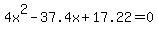 +4x%5E2+-+37.4x+%2B+17.22+=+0+