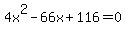 +4x%5E2+-+66x+%2B+116+=+0+
