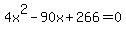 +4x%5E2+-+90x+%2B+266+=+0+
