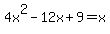 +4x%5E2-12x%2B9=++x+