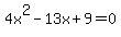 +4x%5E2-13x%2B9=+0+