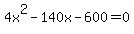 +4x%5E2-140x-600=0