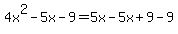 +4x%5E2-5x-9=+5x-5x%2B9-9+