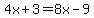 +4x+%2B+3=8x+-+9