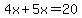 +4x+%2B+5x+=+20+