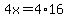 +4x+=+4%2A16+