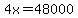 +4x+=+48000+