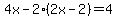 +4x-2%282x-2%29=+4+