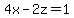 +4x-2z=1+