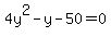 +4y%5E2+-+y+-+50+=+0+