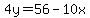 +4y+=+56+-+10x