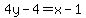 +4y-4=x-1