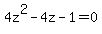 +4z%5E2+-+4z+-+1+=+0+