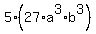 +5%28+27+%2A+a%5E3+%2A+b%5E3%29