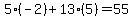 +5%28-2%29+%2B+13%285%29++=+55+