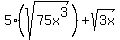 +5%28sqrt%2875x%5E3%29%29+%2B+sqrt%283x%29+