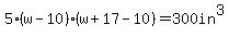 +5%2A%28w-10%29%2A%28w%2B17-10%29+=+300+in%5E3+
