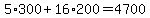 +5%2A300+%2B+16%2A200+=+4700+