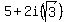 +5%2B2i%28sqrt%283%29%29+