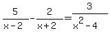 +5%2F%28x-2%29+-+2%2F%28x%2B2%29+=+3%2F%28x%5E2-4%29+
