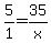 +5%2F1+=+35+%2F+x+