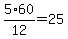 +5%2F12%2A60+=+25+