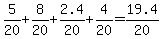 +5%2F20+%2B+8%2F20+%2B+2.4%2F20+%2B+4%2F20+=+19.4%2F20+