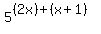 +5%5E%28%282x%29%2B%28x%2B1%29%29+