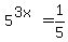 +5%5E%283x%29+=+1%2F5+