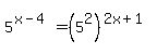 +5%5E%28x-4%29=%285%5E2%29%5E%282x%2B1%29