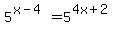 +5%5E%28x-4%29=5%5E%284x%2B2%29
