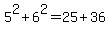 +5%5E2+%2B+6%5E2+=+25+%2B+36+