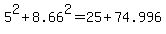 +5%5E2+%2B+8.66%5E2+=+25+%2B+74.996+