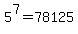 +5%5E7+=+78125+