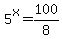 +5%5Ex=100%2F8+