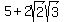 +5+%2B+2sqrt%282%29sqrt%283%29