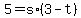 +5+=+s%2A%28+3-t+%29+