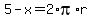 +5+-+x+=+2%2Api%2Ar+