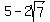 +5-2sqrt%287%29+